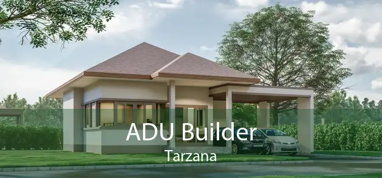 ADU Builder Tarzana